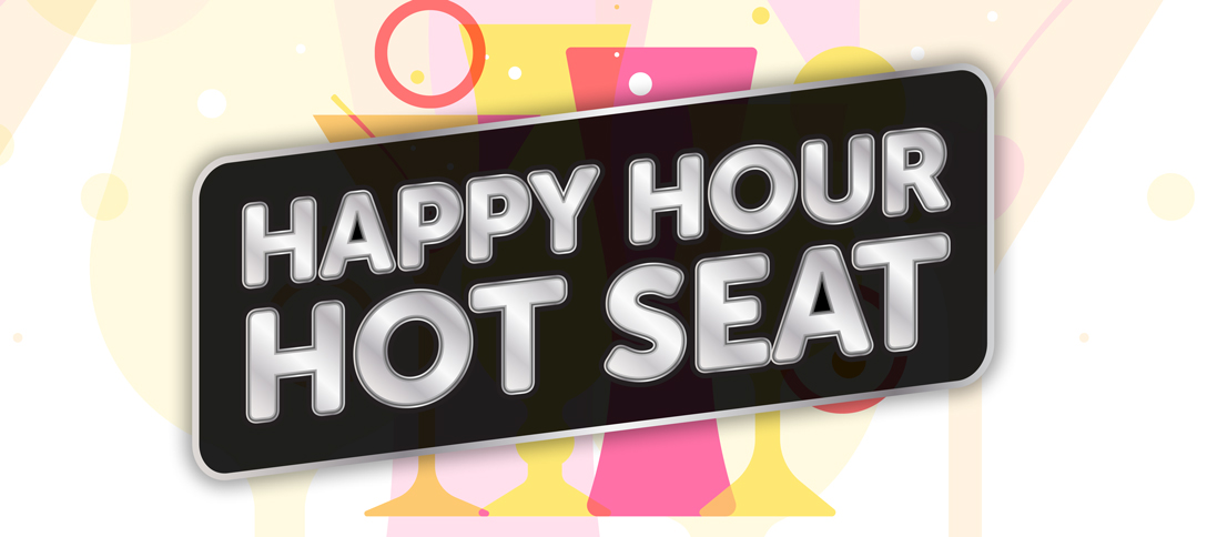 Happy Hour Hot Seat